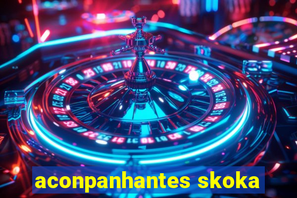 aconpanhantes skoka